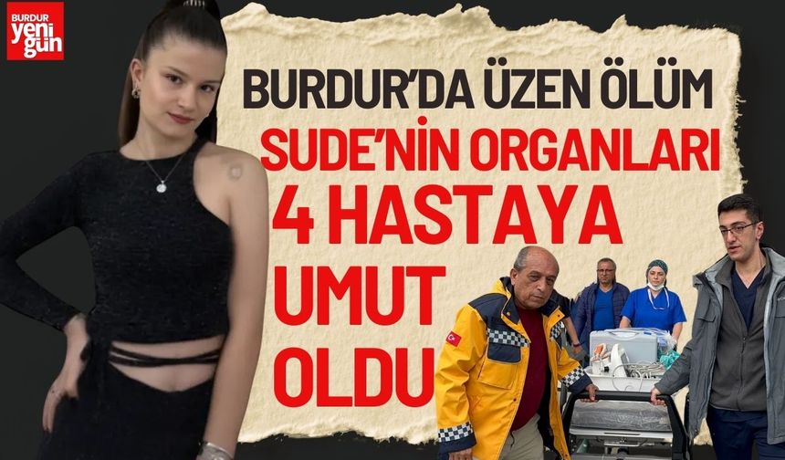 Burdur'da Üzen Ölüm Organları 4 Hastaya Umut Oldu