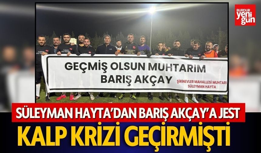 Süleyman Hayta’dan Barış Akçay’a Jest