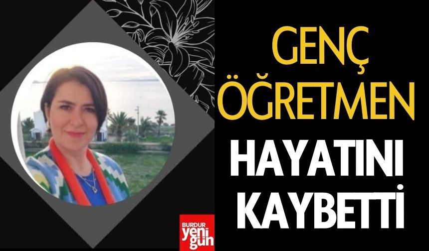 Genç Öğretmen Hayatını Kaybetti