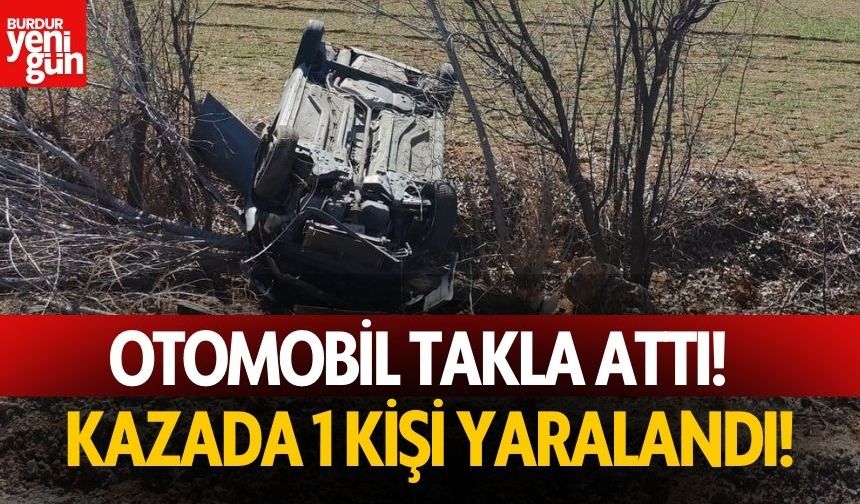 Kontrolden çıkan otomobil takla attı: 1 yaralı