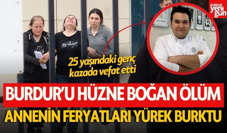 Burdurlu Genç Kazada Vefat Etmişti
