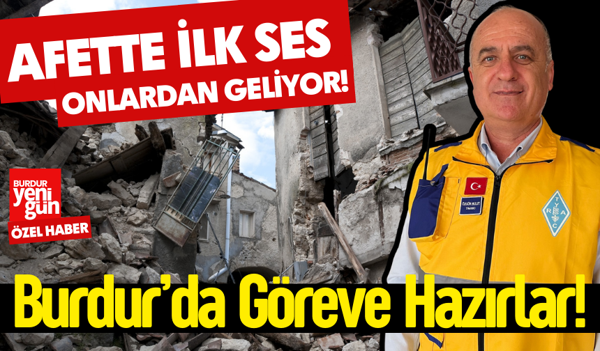 Afette İlk Ses Onlardan Geliyor! Radyo Amatörleri Burdur’da Göreve Hazır