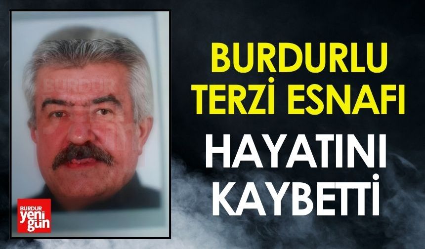 Burdurlu Terzi Esnafı Hayatını Kaybetti