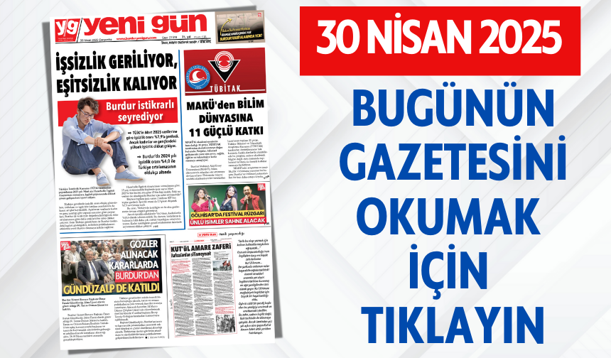 30 NİSAN 2025 ÇARŞAMBA BURDUR YENİ GÜN GAZETESİ SAYFALARI