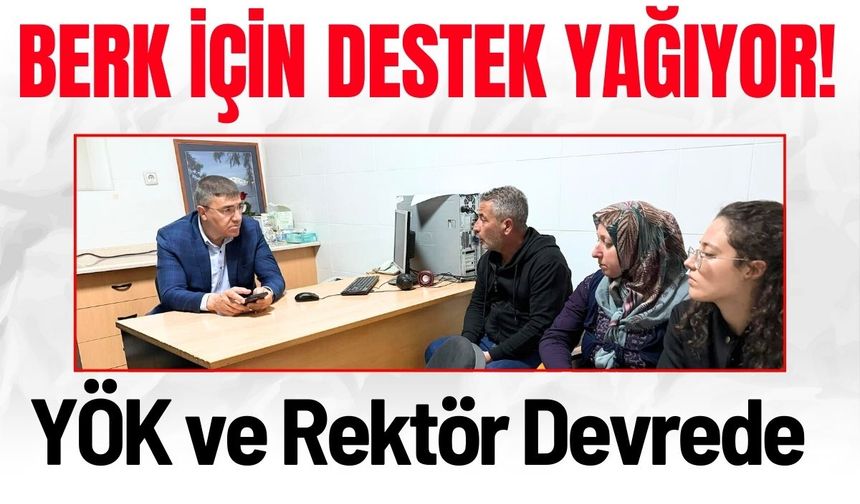 Berk İçin Destek Yağıyor! YÖK ve Rektör Devrede