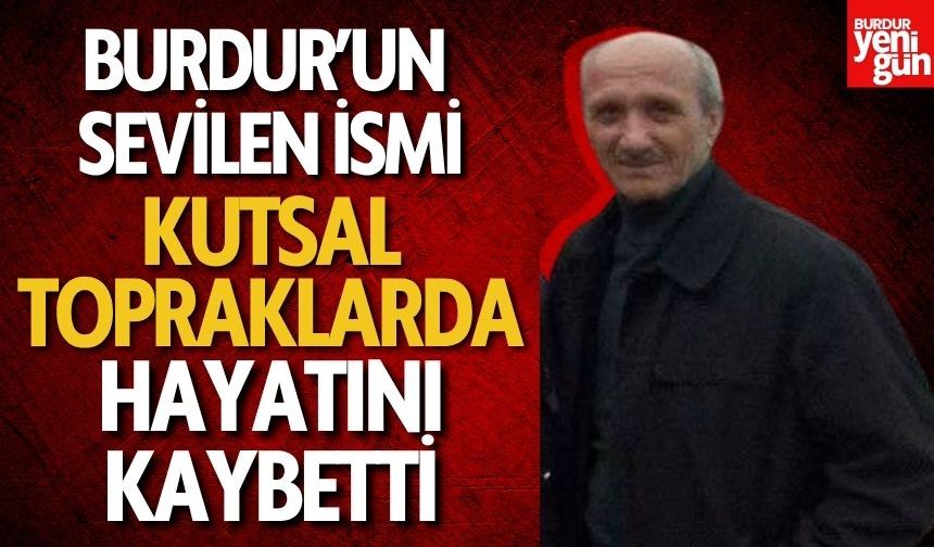 Burdur’un Sevilen İsmi Kutsal Topraklarda Hayatını Kaybetti
