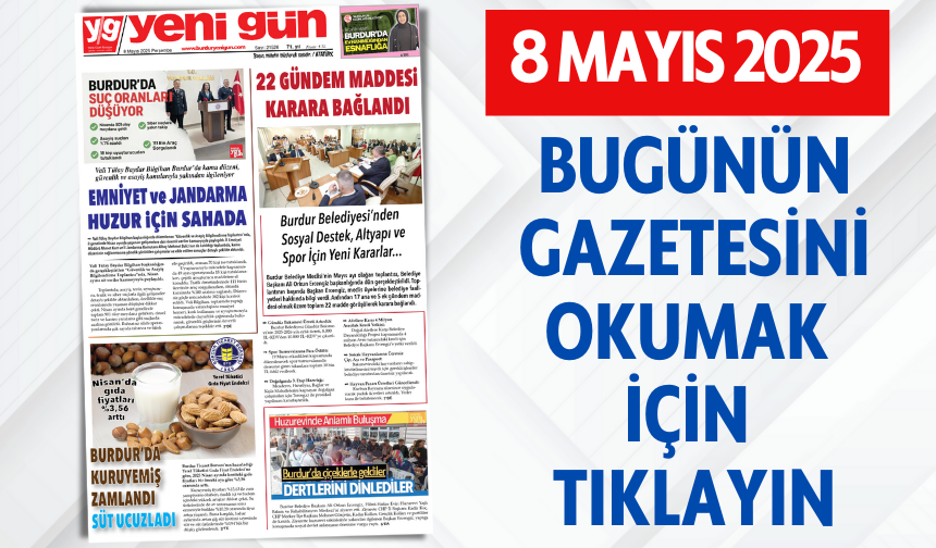 8 MAYIS 2025 PERŞEMBE BURDUR YENİ GÜN GAZETESİ SAYFALARI