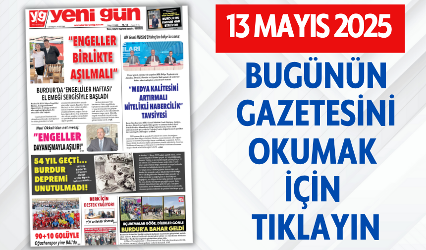 13 MAYIS 2025 SALI BURDUR YENİ GÜN GAZETESİ SAYFALARI