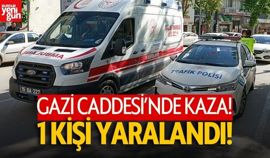 Burdur Gazi Caddesi'nde Trafik Kazası