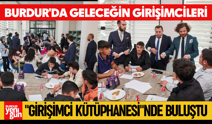 Burdur'da Geleceğin girişimcileri "Girişimci Kütüphanesi"nde buluştu