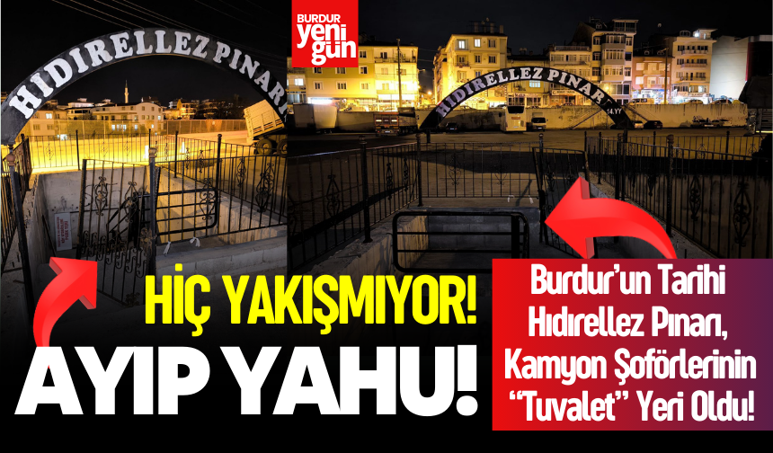 Burdur’un Tarihi Hıdırellez Pınarı Vandallıkla Yok Oluyor