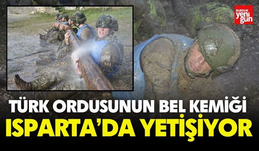 Türk Ordusunun Bel Kemiği Isparta’da Yetişiyor