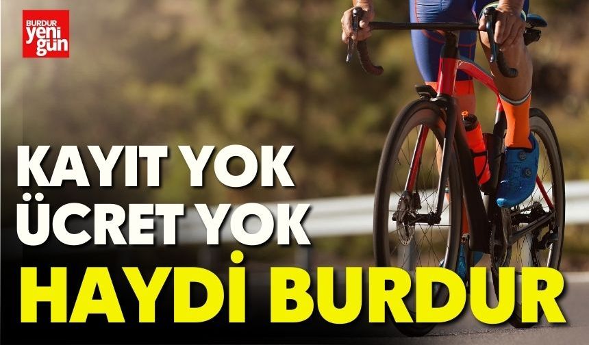 Kayıt Yok, Ücret Yok! Haydi Burdur