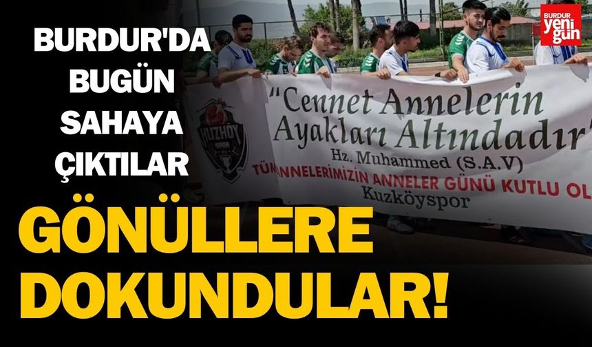 Burdur'da Bugün Sahaya Çıktılar, Gönüllere Dokundular!
