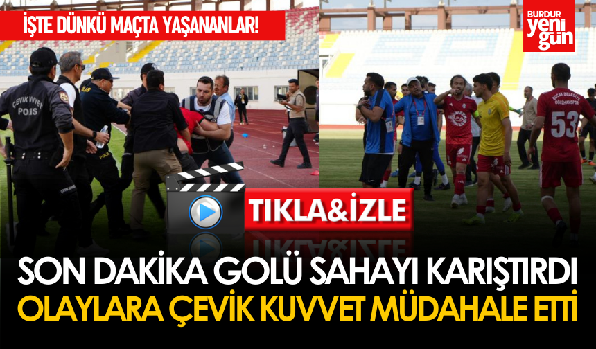 Son dakika golü sahayı karıştırdı, olaylara çevik kuvvet müdahale etti