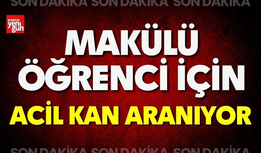 MAKÜ'lü Öğrenci İçin Acil Kan Aranıyor