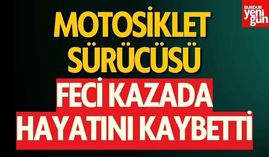 Motosiklet Sürücüsü Feci Kazada Can Verdi