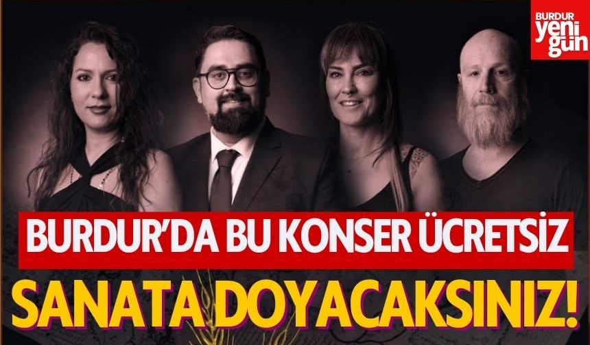 Burdur’da Bu Konser Ücretsiz!
