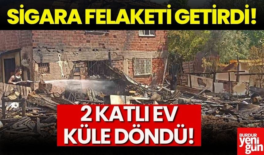 Sigara Felaketi! İki Katlı Ev Kül Oldu!