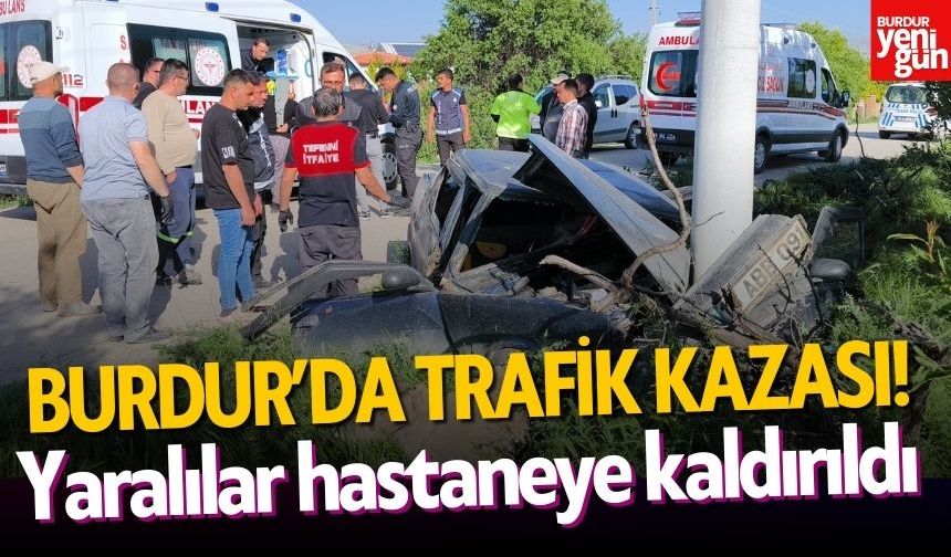 Burdur'da Otomobil Direğe Çarptı, Karı-Koca Yaralandı