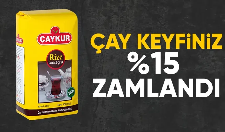 ÇAYKUR, kuru çay fiyatlarına yüzde 15 zam yaptı