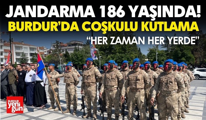 Jandarma 186 Yaşında! Burdur’da Coşkulu Kutlama