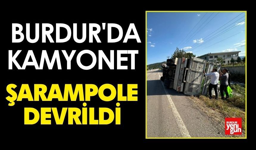 Burdur'da Kamyonet Şarampole Devrildi
