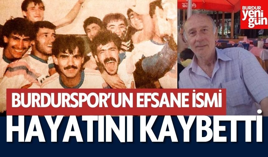 Burdurspor’un Efsane İsmi Güngör Çilekçiler Hayatını Kaybetti