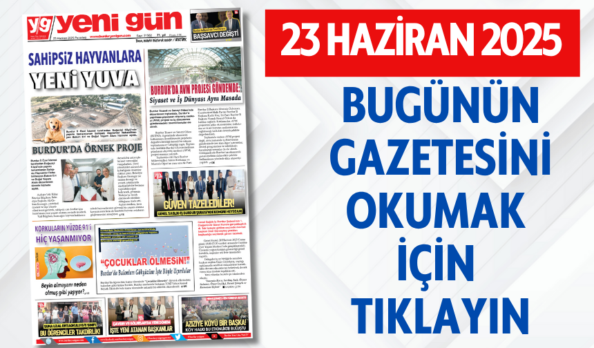 23 HAZİRAN 2025 PAZARTESİ BURDUR YENİ GÜN GAZETESİ SAYFALARI