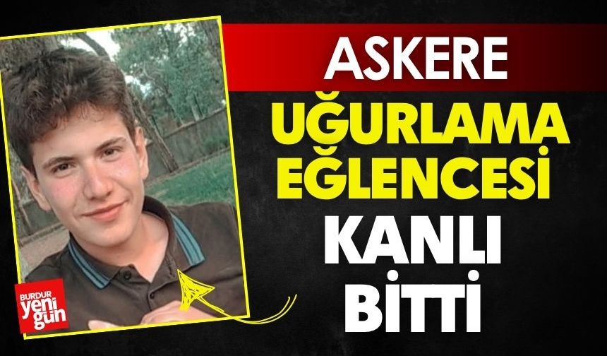 Askere Uğurlama Eğlencesi Kanlı Bitti