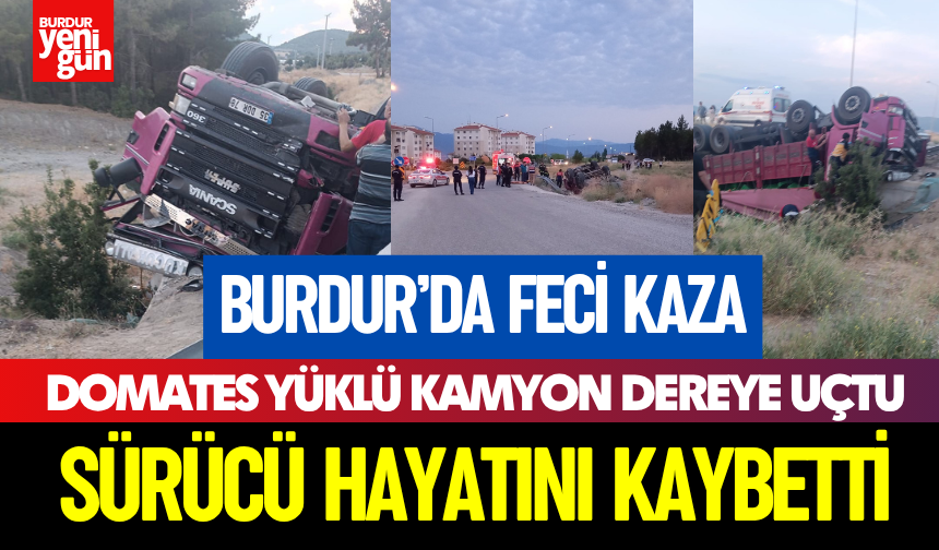 Domates Yüklü Kamyon Dereye Uçtu: Sürücü Hayatını Kaybetti