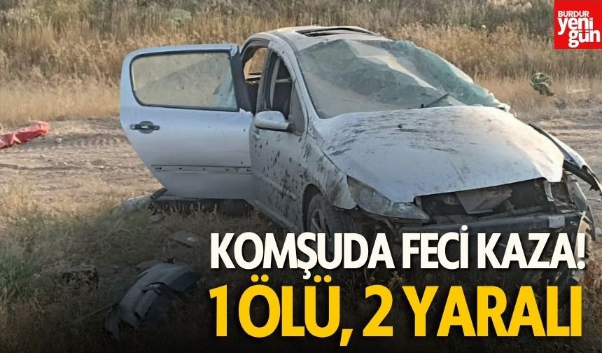 Komşuda Feci Kaza, 1 Kişi Öldü, 2 Kişi Yaralandı