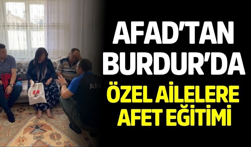 AFAD’tan Burdur’da Özel Ailelere Afet Eğitimi