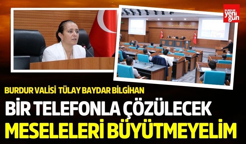 Vali Bilgihan'dan Basit Sorunları Büyütmeyelim Mesajı