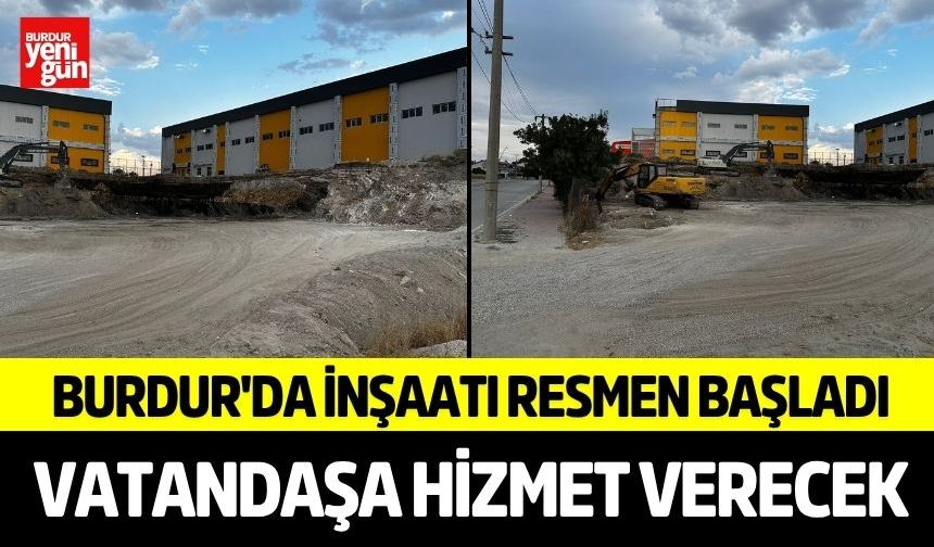 Burdur'da İnşaatı Resmen Başladı