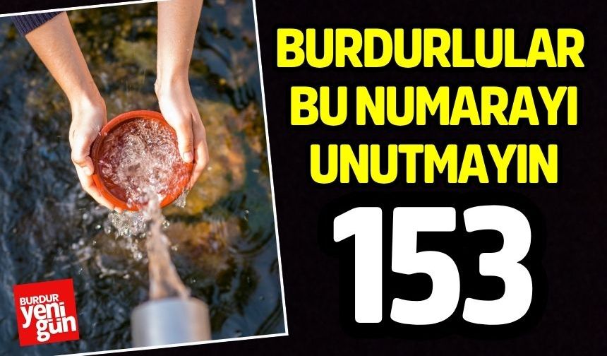 Burdurlular Bu Numarayı Unutmayın