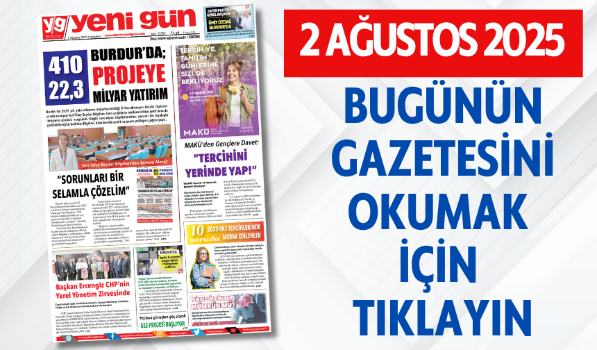 2 AĞUSTOS 2025 CUMARTESİ BURDUR YENİ GÜN GAZETESİ SAYFALARI