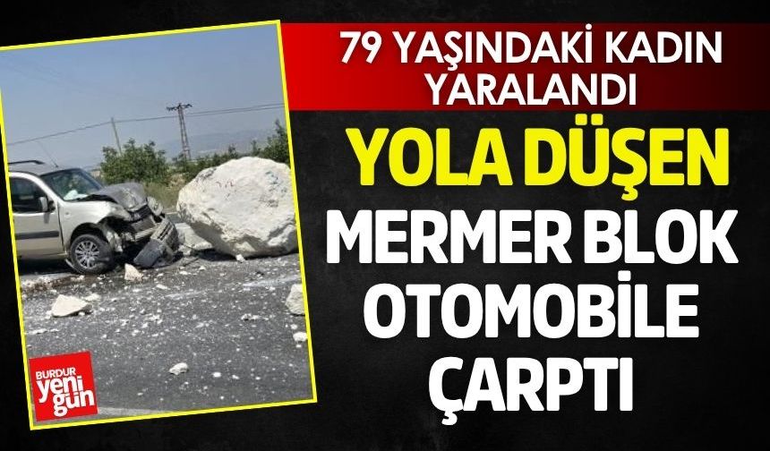 Yola Düşen Mermer Blok Otomobile Çarptı