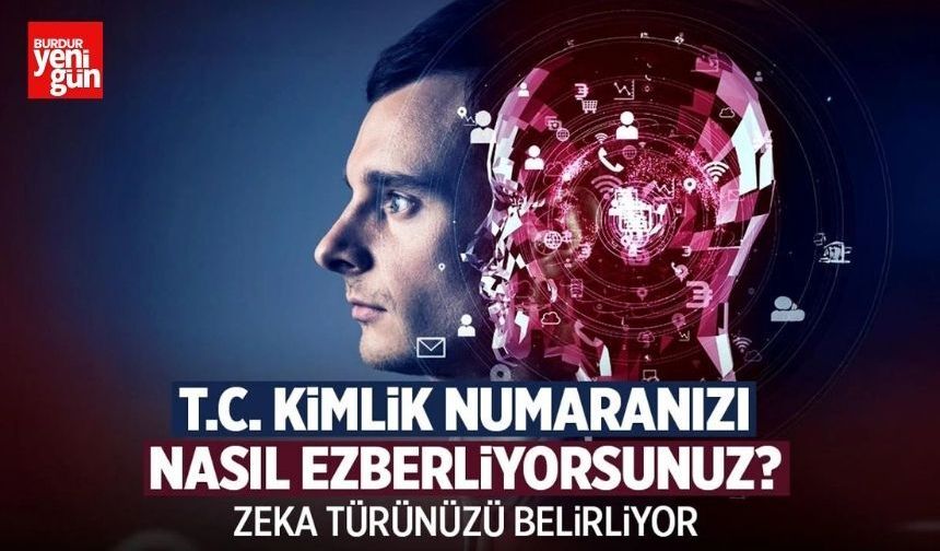 T.C. Kimlik Numaranızı Nasıl Ezberliyorsunuz?