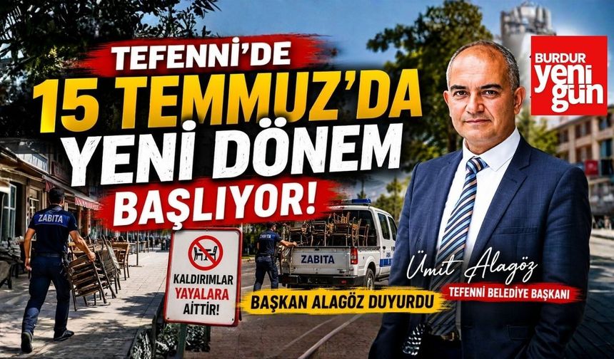 Tefenni'de 15 Temmuz'da Yeni Dönem Başlıyor! Başkan Alagöz Duyurdu