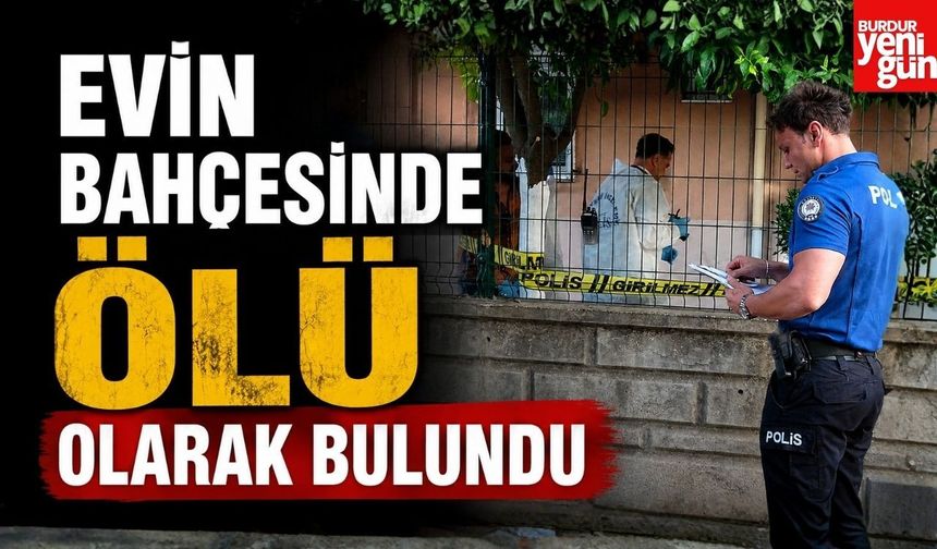 Evin Bahçesinde Ölü Olarak Bulundu