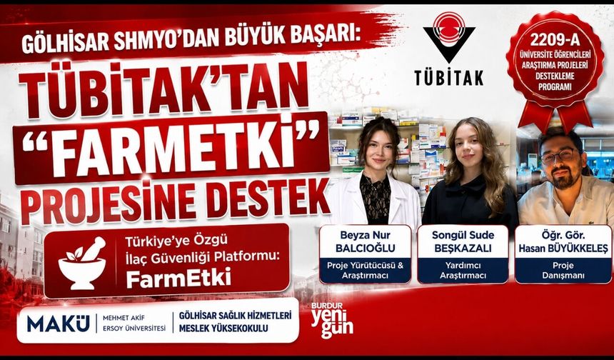 GÖLHİSAR SHMYO'DAN BÜYÜK BAŞARI: TÜBİTAK’TAN "FARMETKİ" PROJESİNE DESTEK
