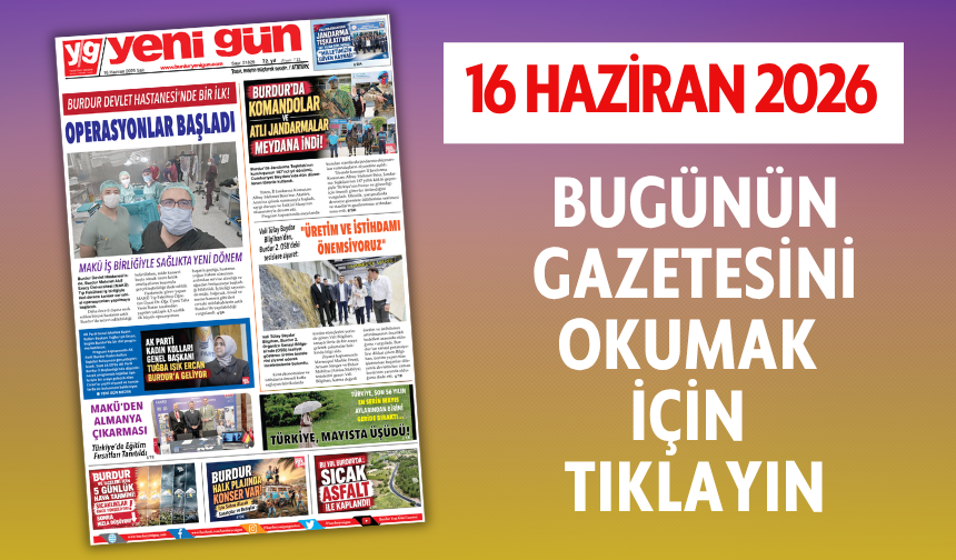 16 HAZİRAN 2026 SALI BURDUR YENİ GÜN GAZETESİ SAYFALARI