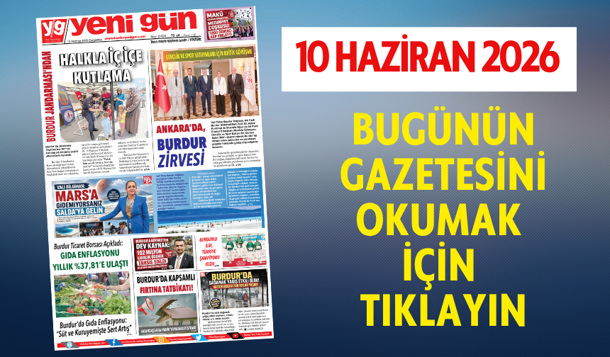 10 HAZİRAN 2026 ÇARŞAMBA BURDUR YENİ GÜN GAZETESİ SAYFALARI