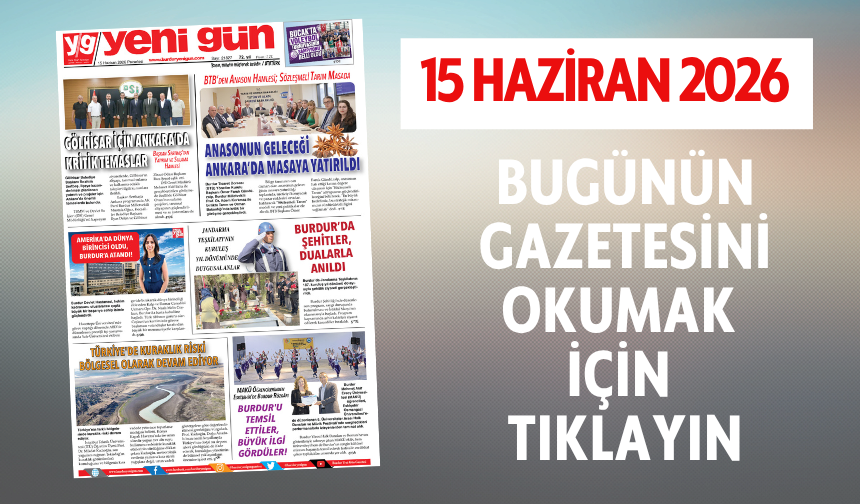 15 HAZİRAN 2026 PAZARTESİ BURDUR YENİ GÜN GAZETESİ SAYFALARI