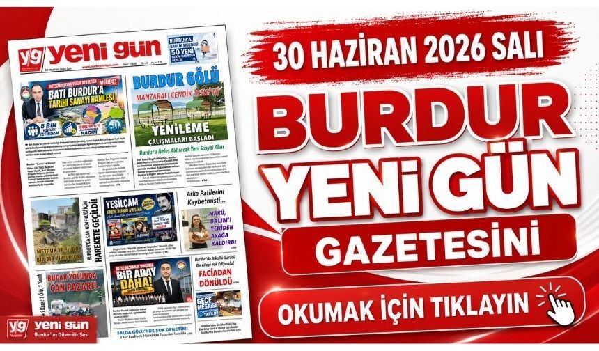 30 HAZİRAN 2026 SALI BURDUR YENİ GÜN GAZETESİ SAYFALARI