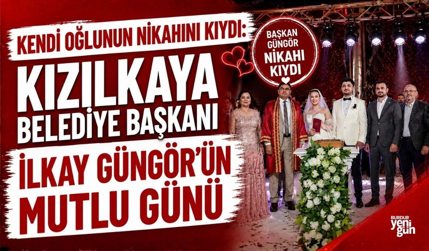 KIZILKAYA BELEDİYE BAŞKANI İLKAY GÜNGÖR'ÜN MUTLU GÜNÜ