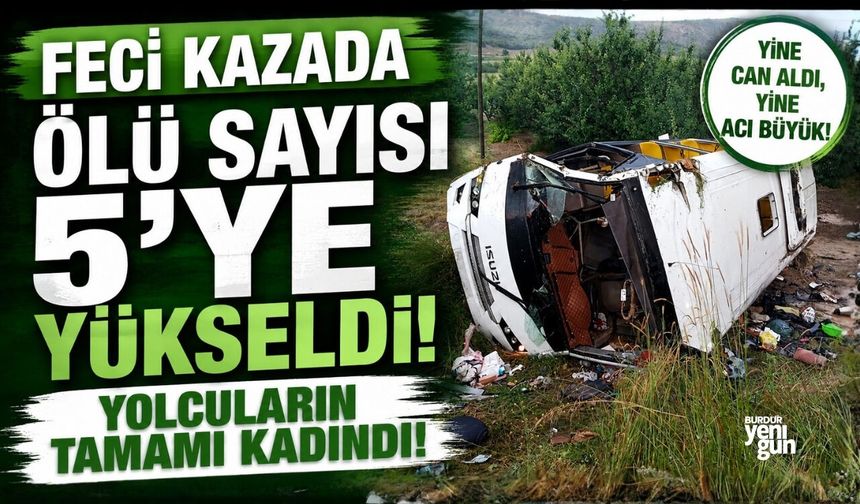 Isparta’daki feci kazada ölü sayısı 5’e yükseldi