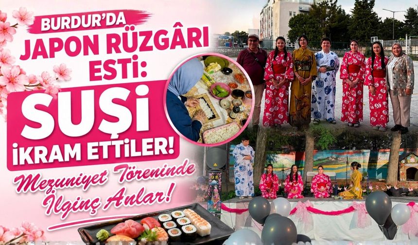 Burdur'da Japon Rüzgârı Esti: Suşi İkram Ettiler!