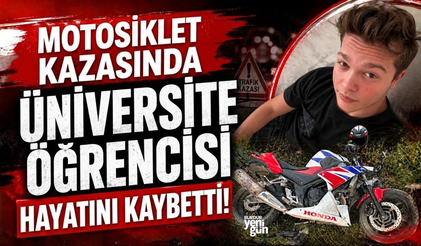 Motosiklet kazasında üniversite öğrencisi hayatını kaybetti